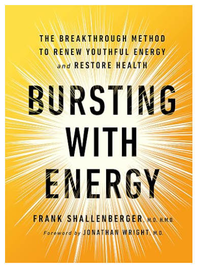 Bursting with Energy: The Breakthrough Method to Renew Youthful Energy and Restore Health
